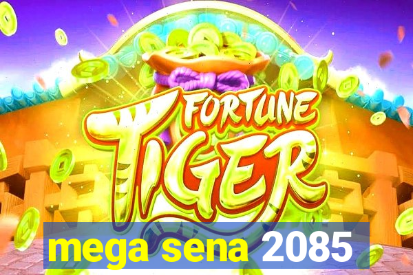 mega sena 2085